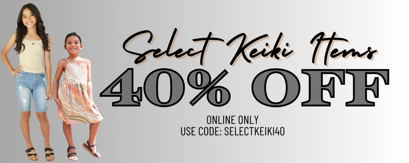 Select Keiki Items 40% Off. Online Only. Use Code: SELECTKEIKI40