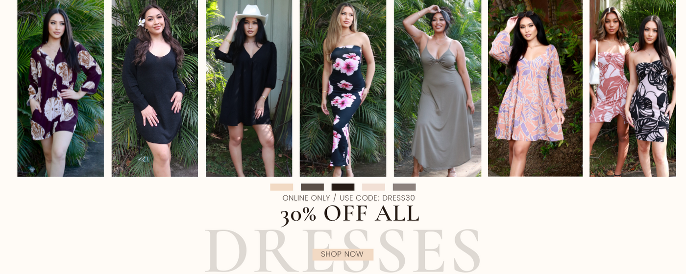 Online Only 30% Off All Dresses. Use Code: DRESS30